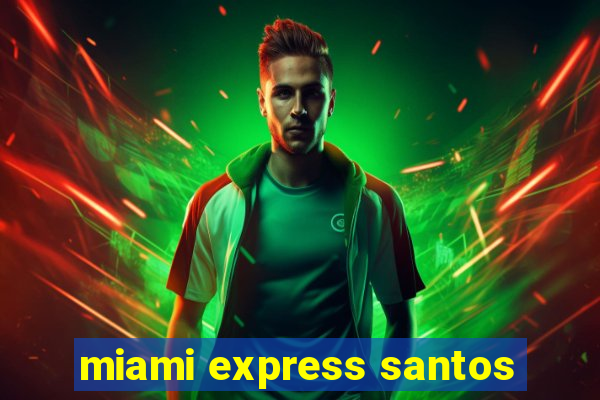 miami express santos